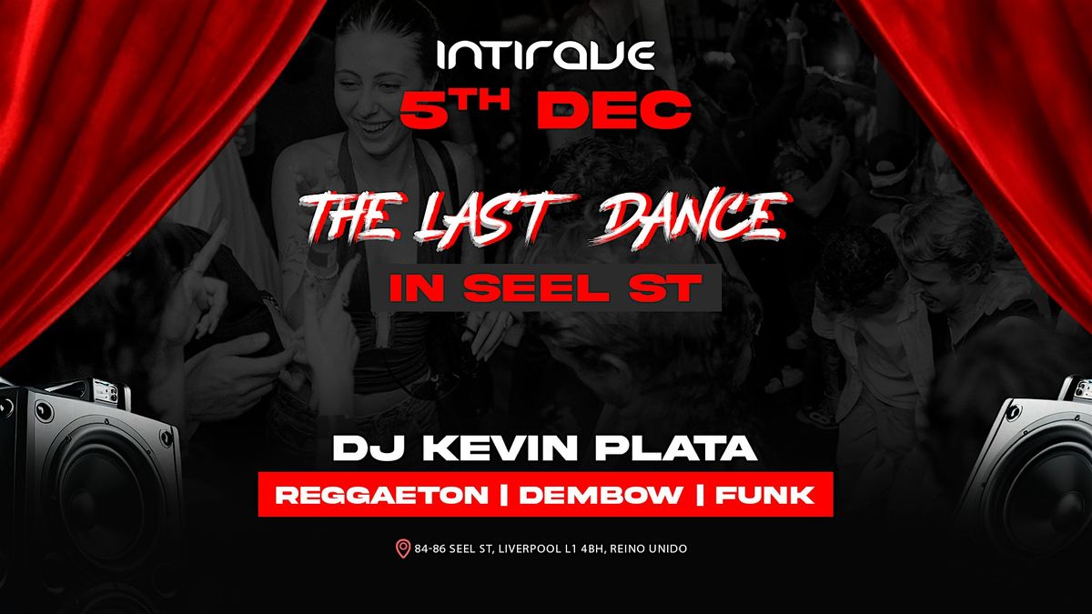 Intirave Reggaeton Liverpool |  The Last Dance in Seel St