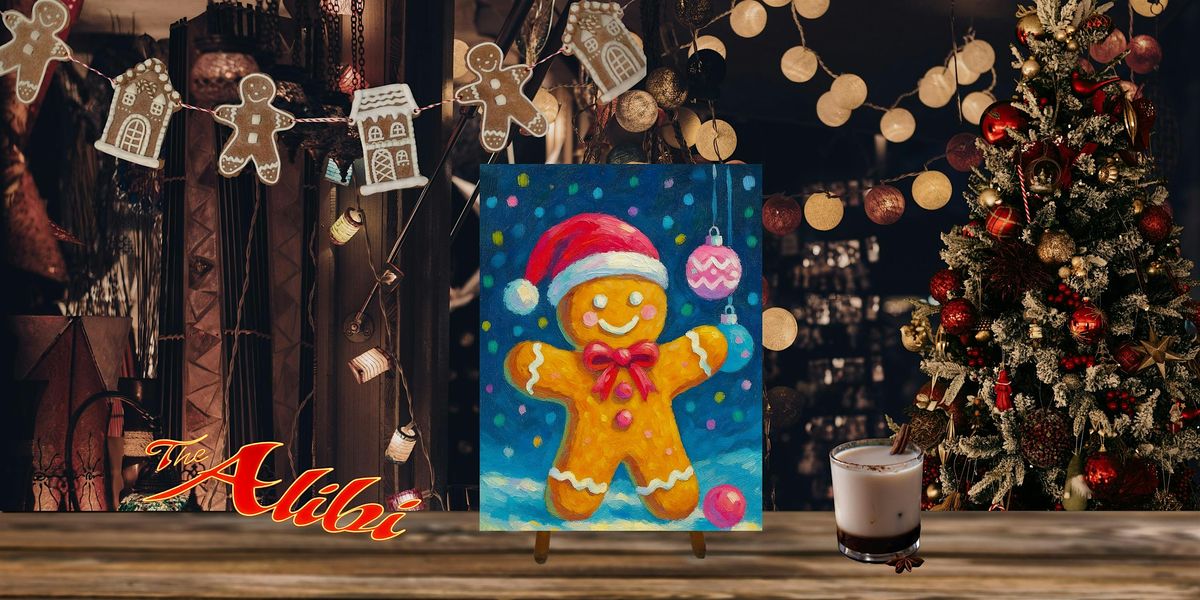 Gingerbread Man Paint & Sip at The Alibi