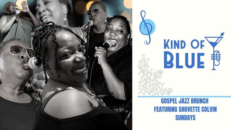 Gospel/Jazz Brunch Feat. Shuvette Colvin and Friends Kind Of Blue