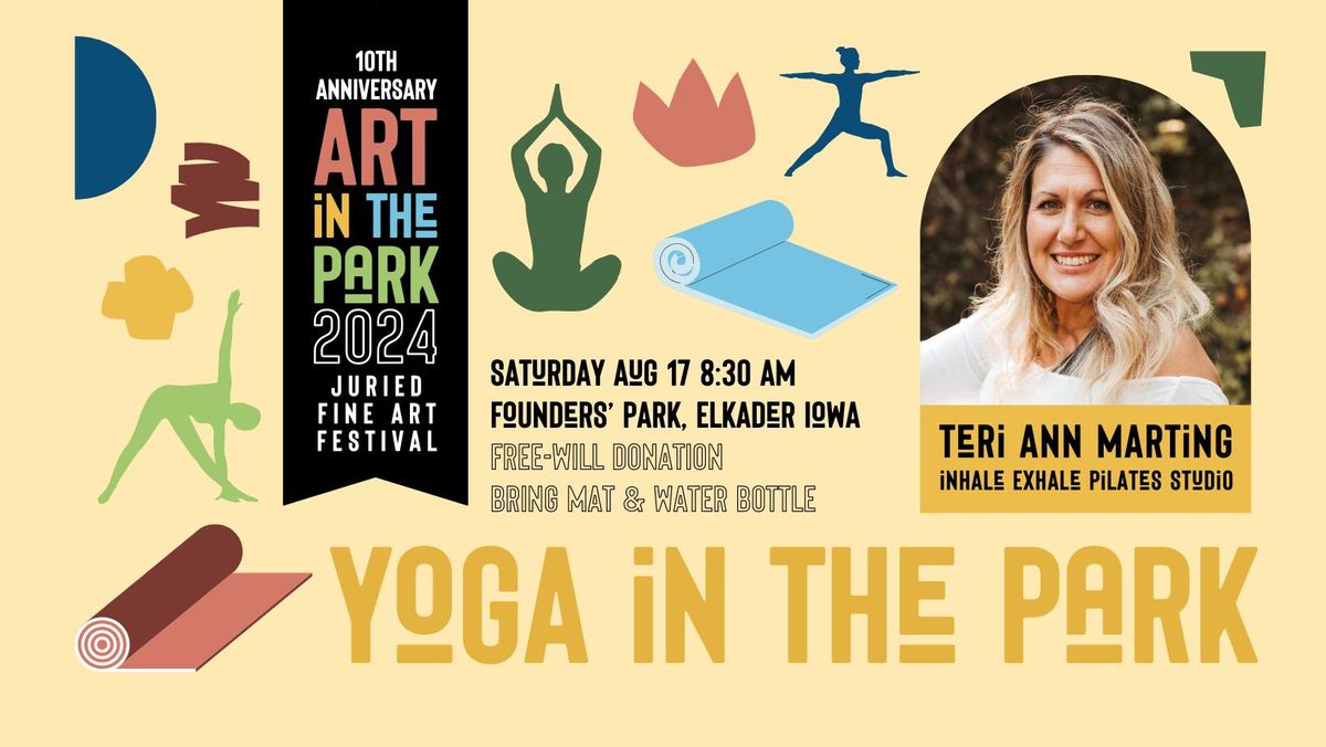 Yoga in the Park Art in the Park 10th Anniversary Founders Park, Elkader, Ia August 17, 2024