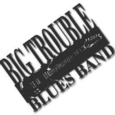 Big Trouble Blues Band