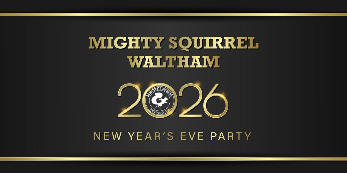 New Year's Eve Party- Mighty Squirrel Waltham
