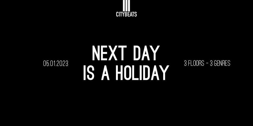 Next Day Is A Holiday | 05.01. | City Beats - Salzburg | January 5 to ...