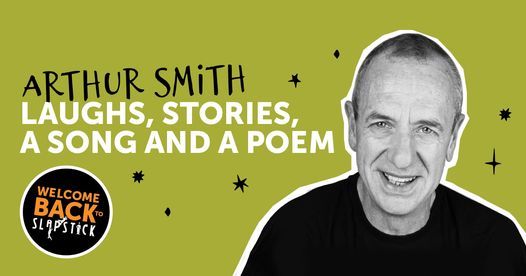 Arthur Smith: Laughs, Stories, a Song and a Poem