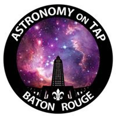 Astronomy on Tap, Baton Rouge