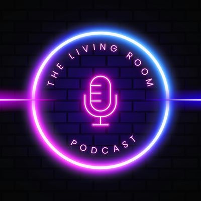 The Living Room Podcast