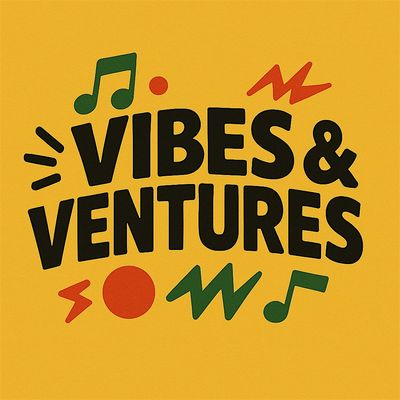 Vibes and Ventures