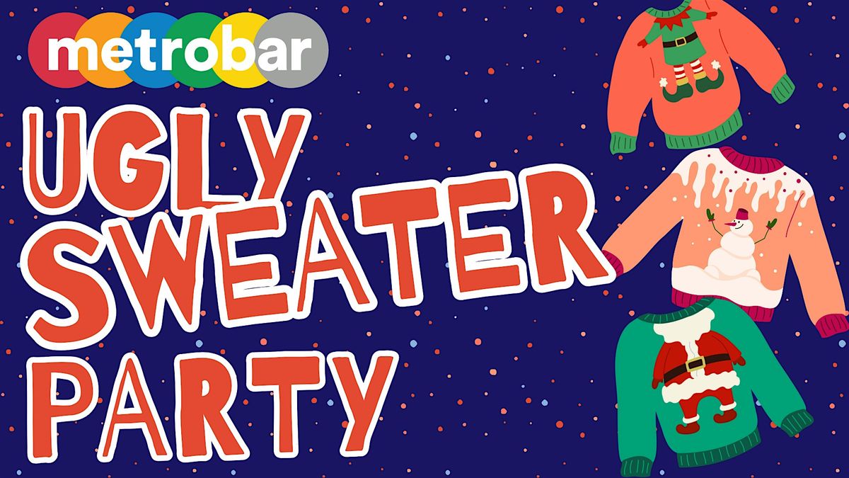 metrobar presents Cozy and Chaos: The Ugly Sweater x Holiday Pajama Jam