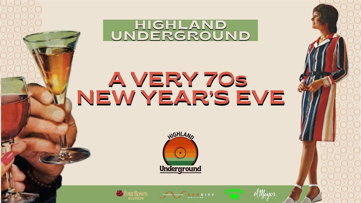 A Very 70s New Year's Eve at Highland Underground