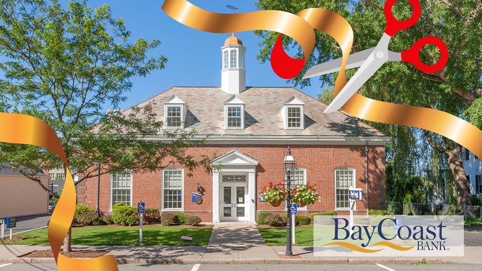 Ribbon Cutting Grand Opening of BayCoast Bank, Bristol 601 Hope St