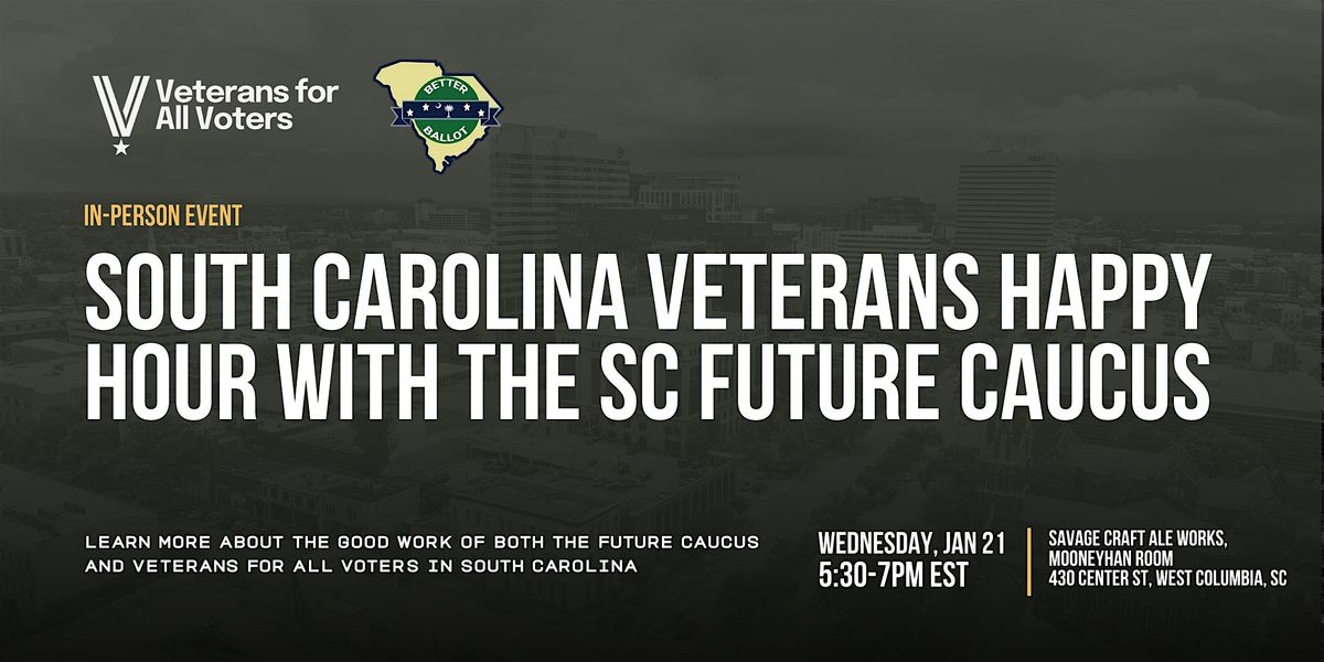 South Carolina Veterans Happy Hour with the SC Future Caucus