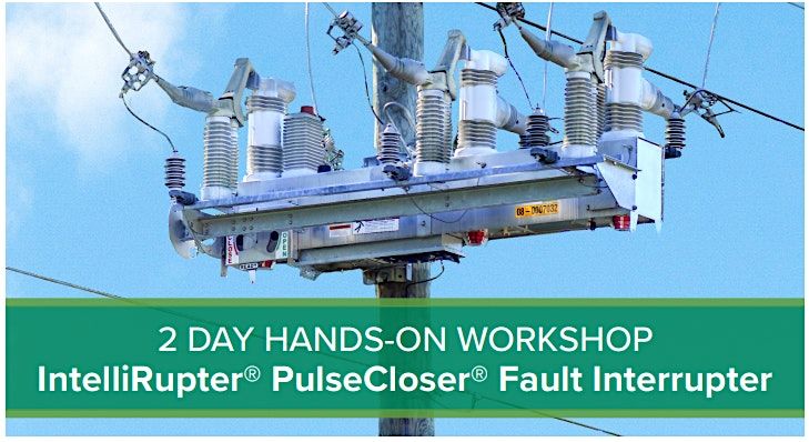 S&C\u2019s IntelliRupter PulseCloser Fault Interrupter Hands-On Workshop