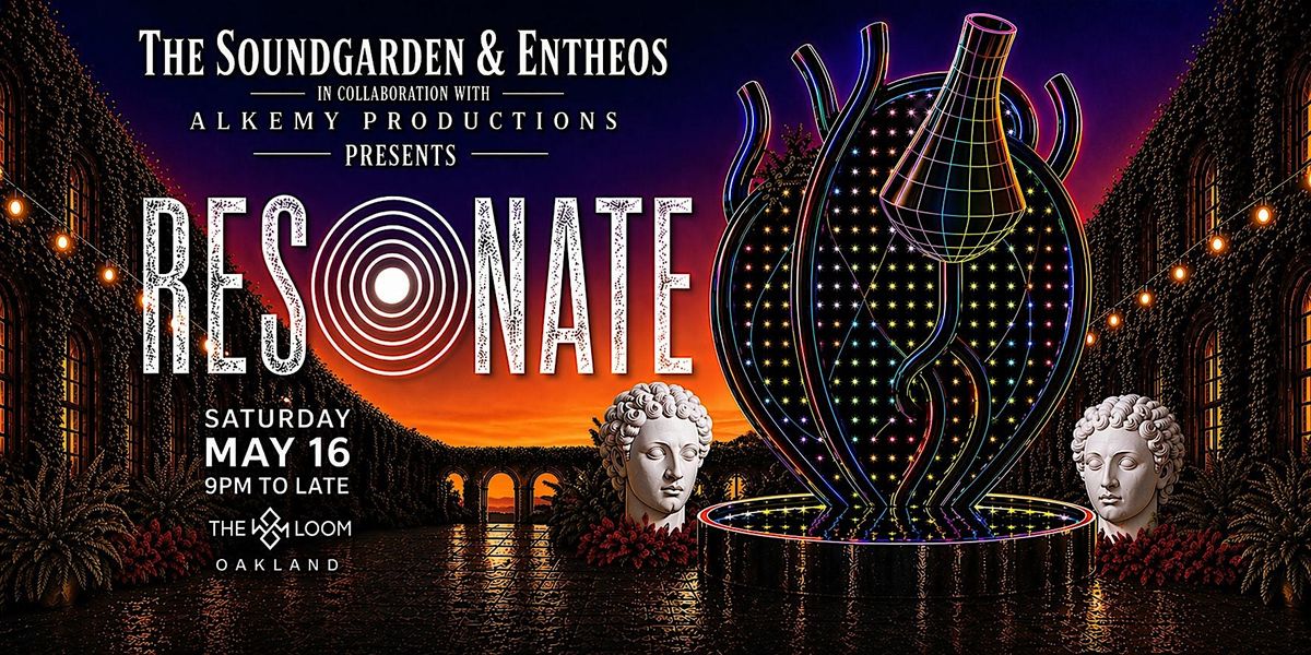 RESONATE: The Soundgarden & Entheos \u00d7 Alkemy Productions