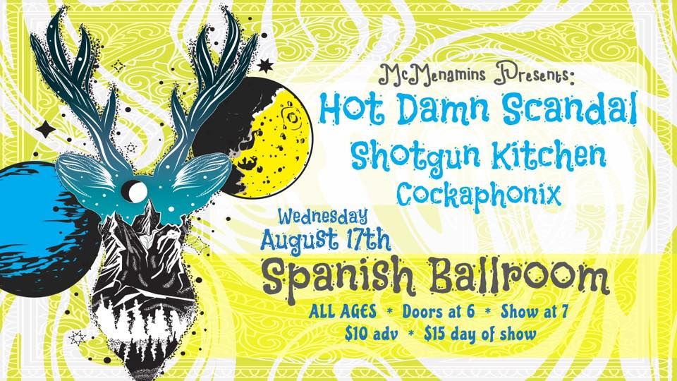 Hot Damn Scandal + Shotgun Kitchen + Cockaphonix at Spanish Ballroom