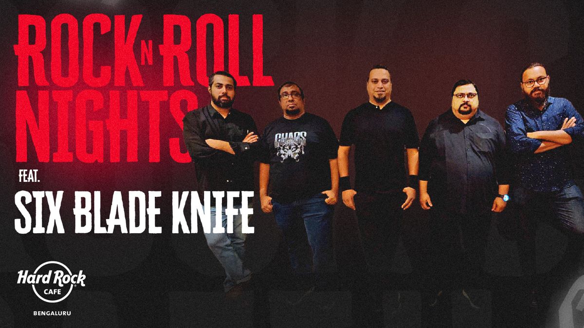 Rock N' Roll Nights Ft. Six Blade Knife