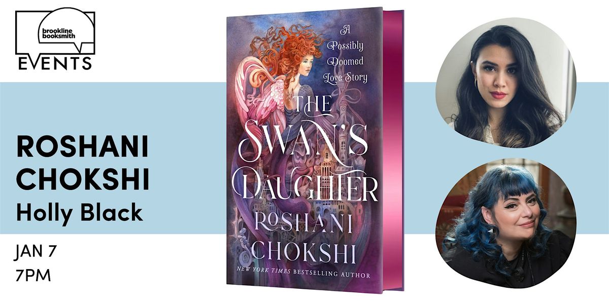 Roshani Chokshi with Holly Black: The Swan's Daughter