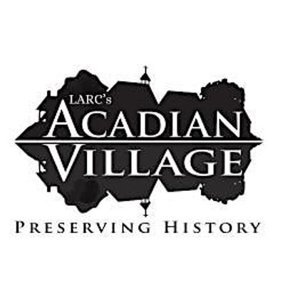 LARC's Acadian Village