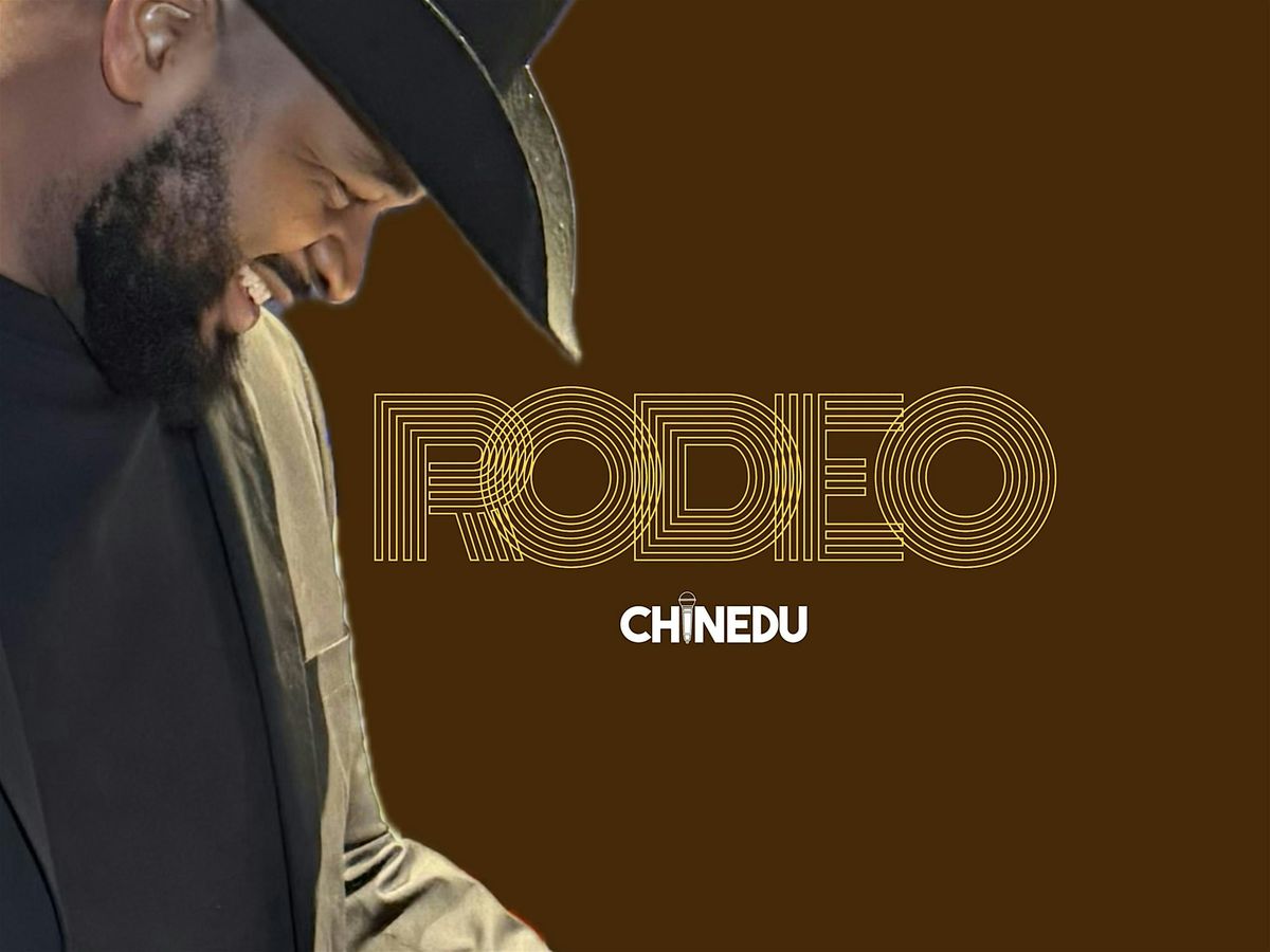 CHINEDU Live: RODEO- Old Town Spring