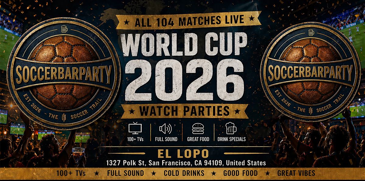 FIFA World Cup 2026 Watch Parties \u2013 Matches LIVE at EL Lopo
