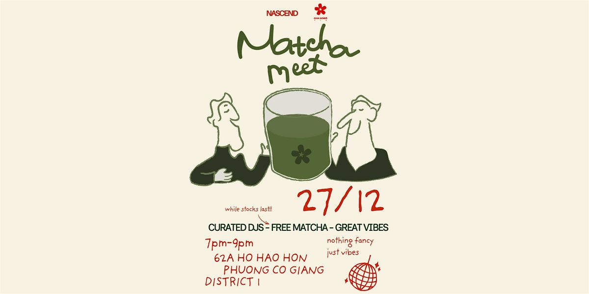 Matcha Meet: Come as Strangers