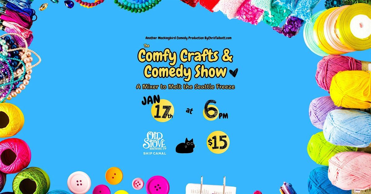 The Comfy Crafts & Comedy Show: A Mixer to Melt the Seattle Freeze