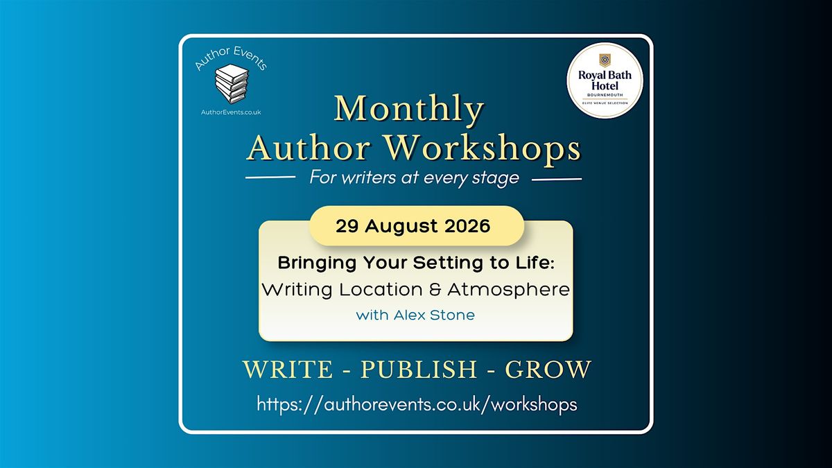 Author Workshop - Bringing Your Setting to Life: Writing Location & Atmosph