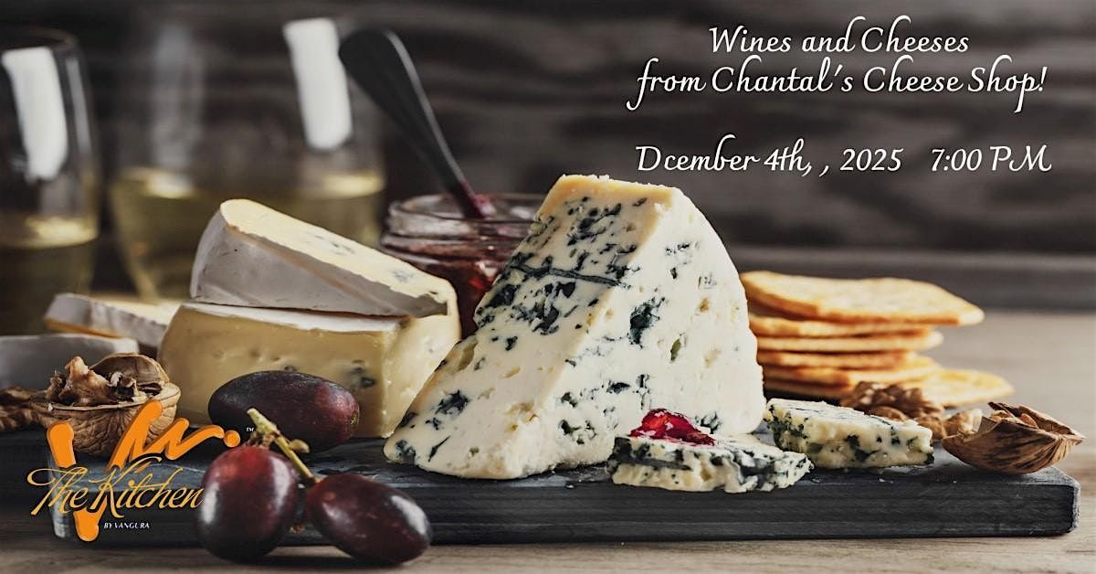 Wines & Cheeses with Chantal\u2019s Cheese Shop & Jill Kummer
