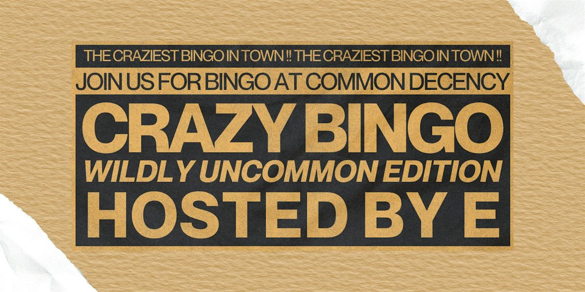 CRAZY BINGO - "Wildly Uncommon" Edition
