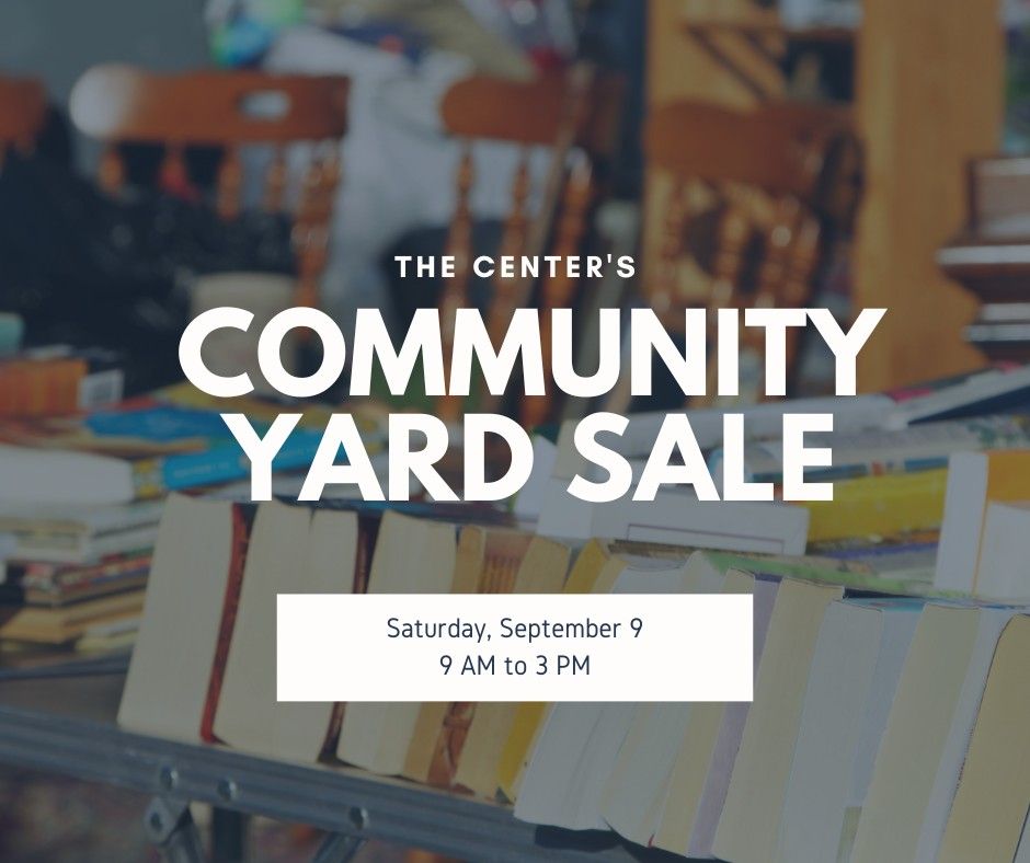 The CENTER's Community Yard Sale