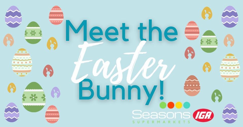 Meet The Easter Bunny Seasons IGA Caloundra April 16, 2022