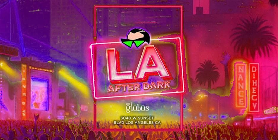 18+SATURDAY LA AFTER DARK AFTER HOURS NOV 29 FREE W\/RSVP
