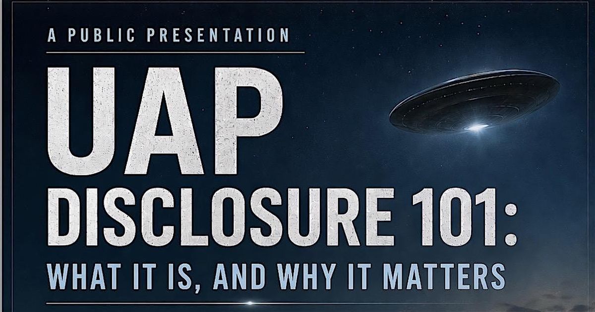 Copy of UAP Disclosure 101: What It Is, And Why It Matters