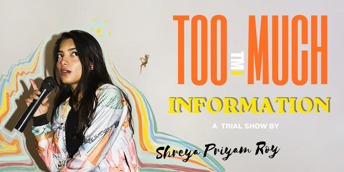 Too much information (TMi) A trial show