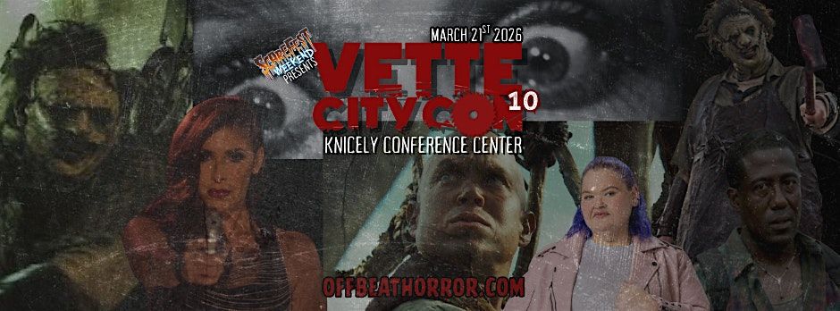 Scarefest Weekend Presents Vette City Con X