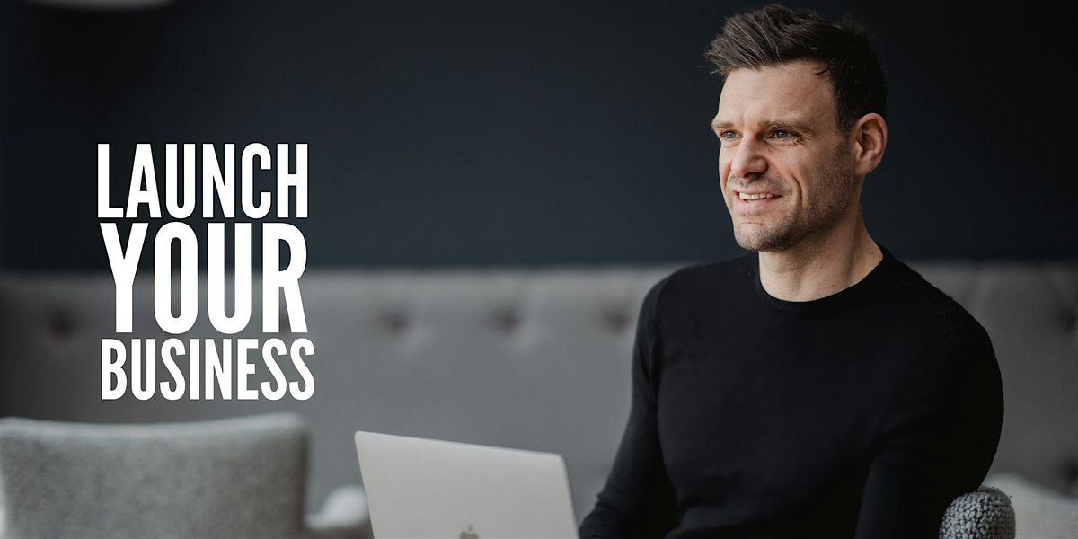 Launch your Business - Feb Cohort (Evening)