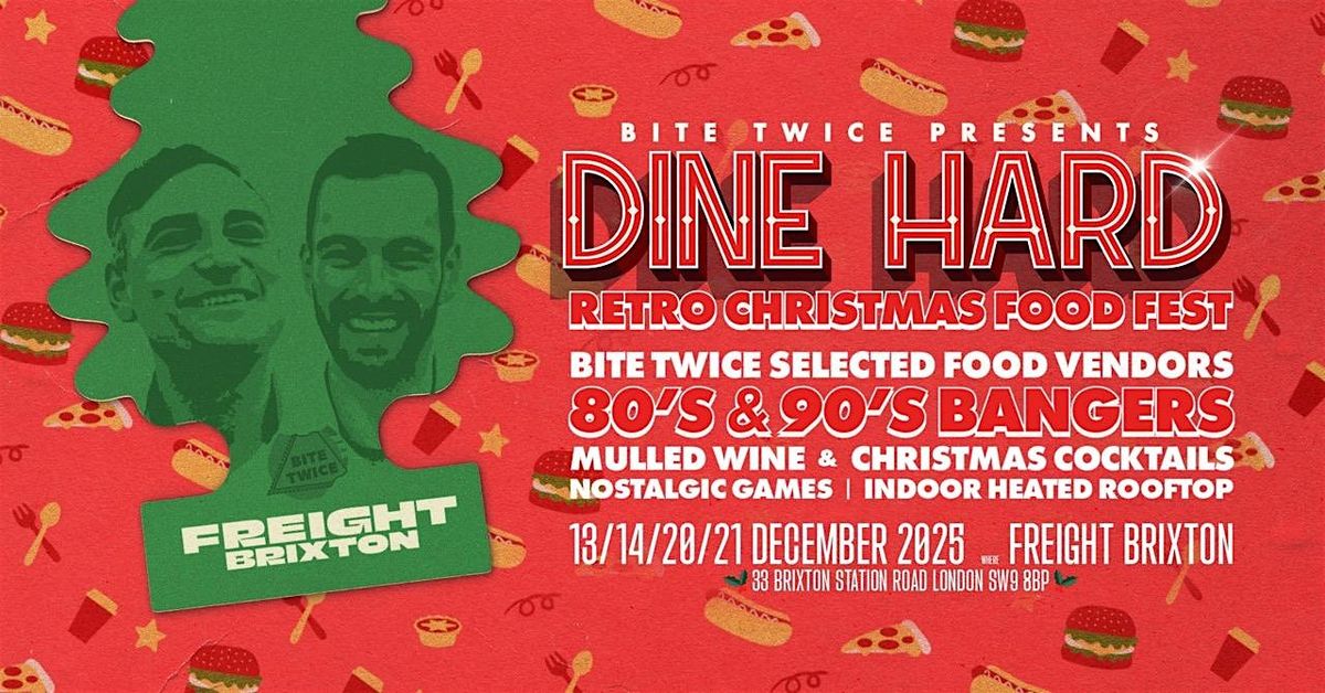Bite  Twice Presents: Dine Hard - Weekend 1