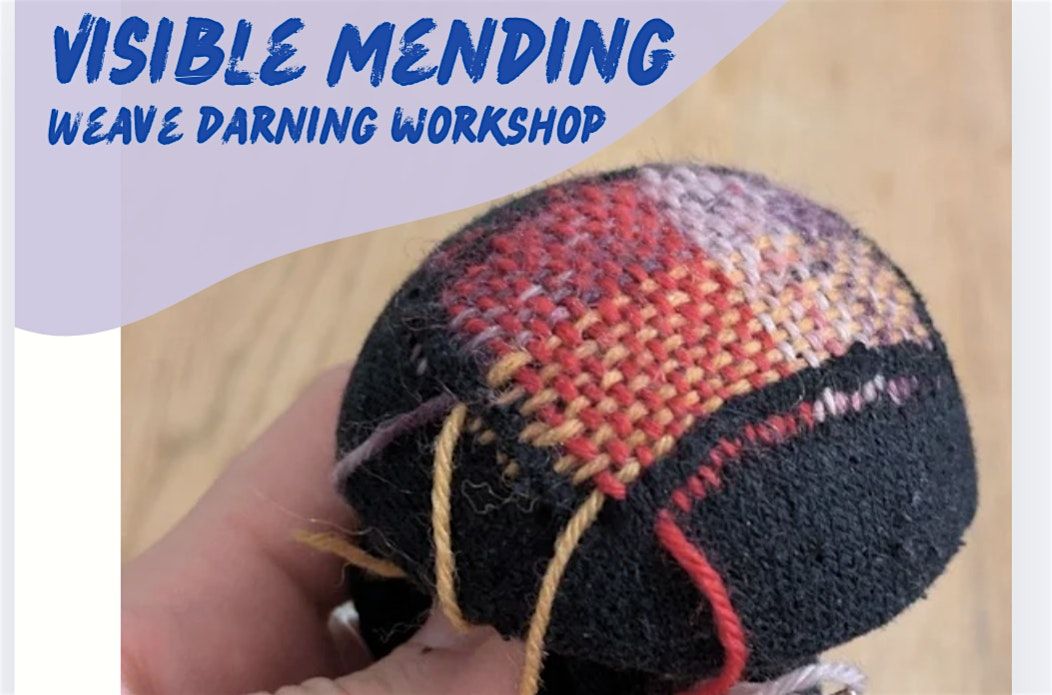 Visible Mending- Weave Darning Workshop