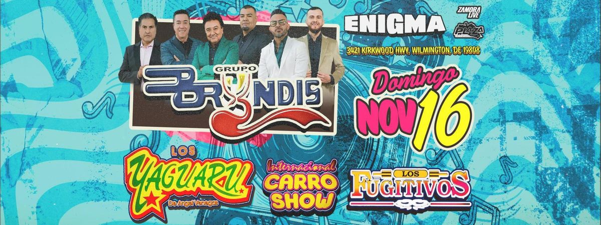 GRUPO BRYNDIS, YAGUAR\u00da, LOS FUGITIVOS Y CARRO SHOW JUNTOS EN WILMINGTON!