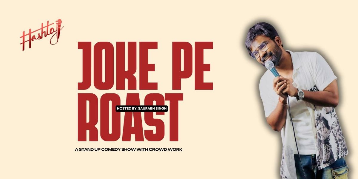 Joke Pe Roast - A Stand Up Comedy Show