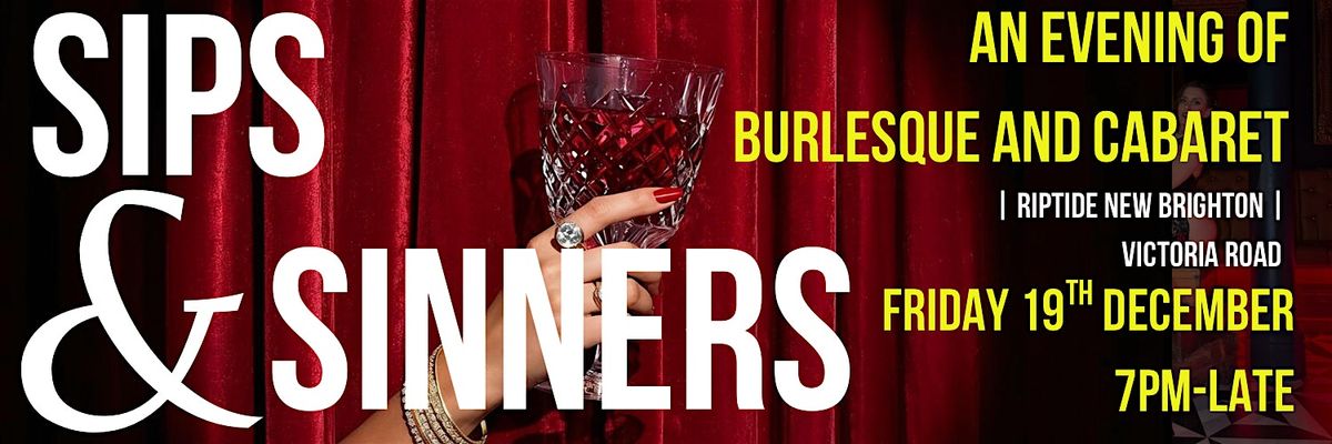 Sips + Sinners Cabaret : Festive + Feral Edition