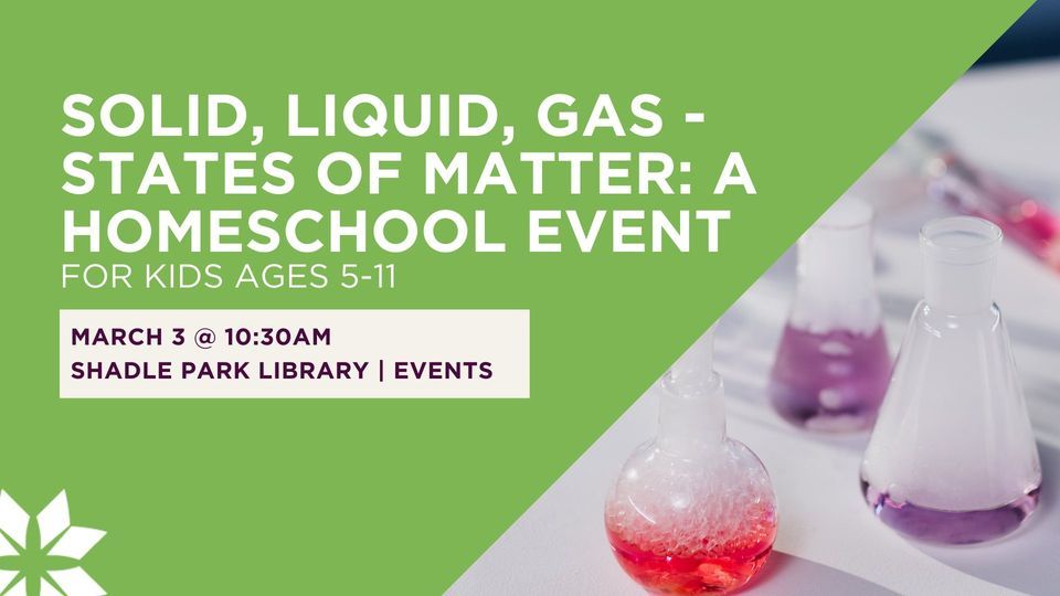 Solid, Liquid, Gas States of Matter A Homeschool Event For Kids