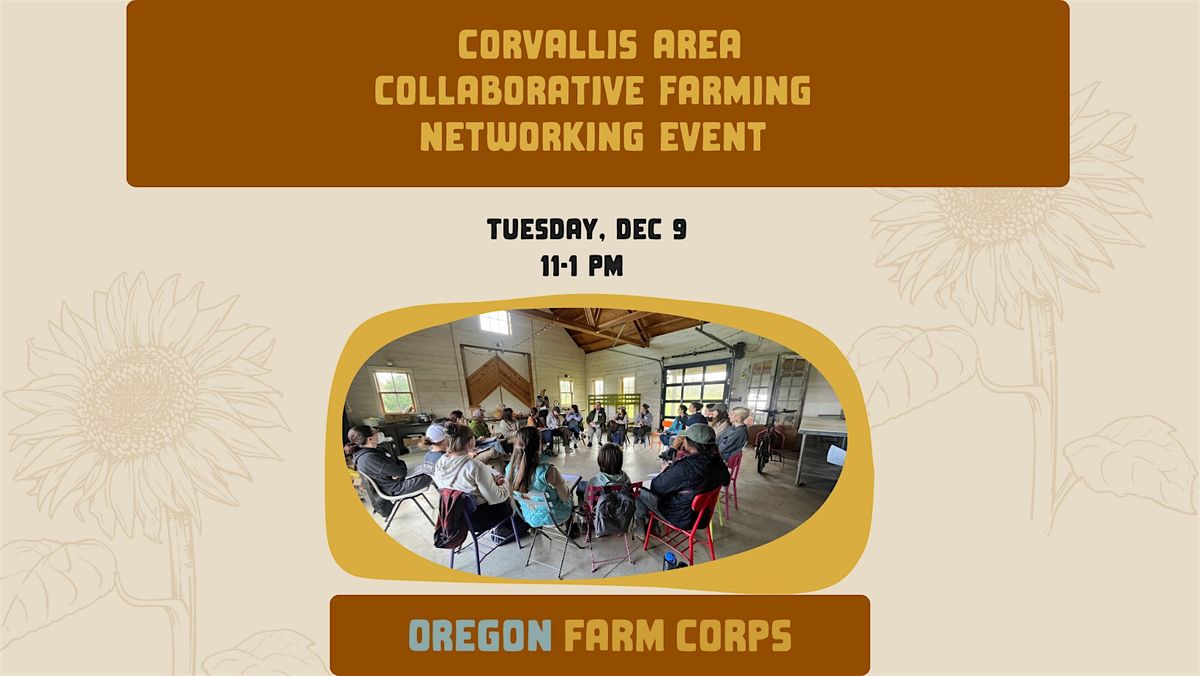 Corvallis Area Collaborative Farming Networking Event