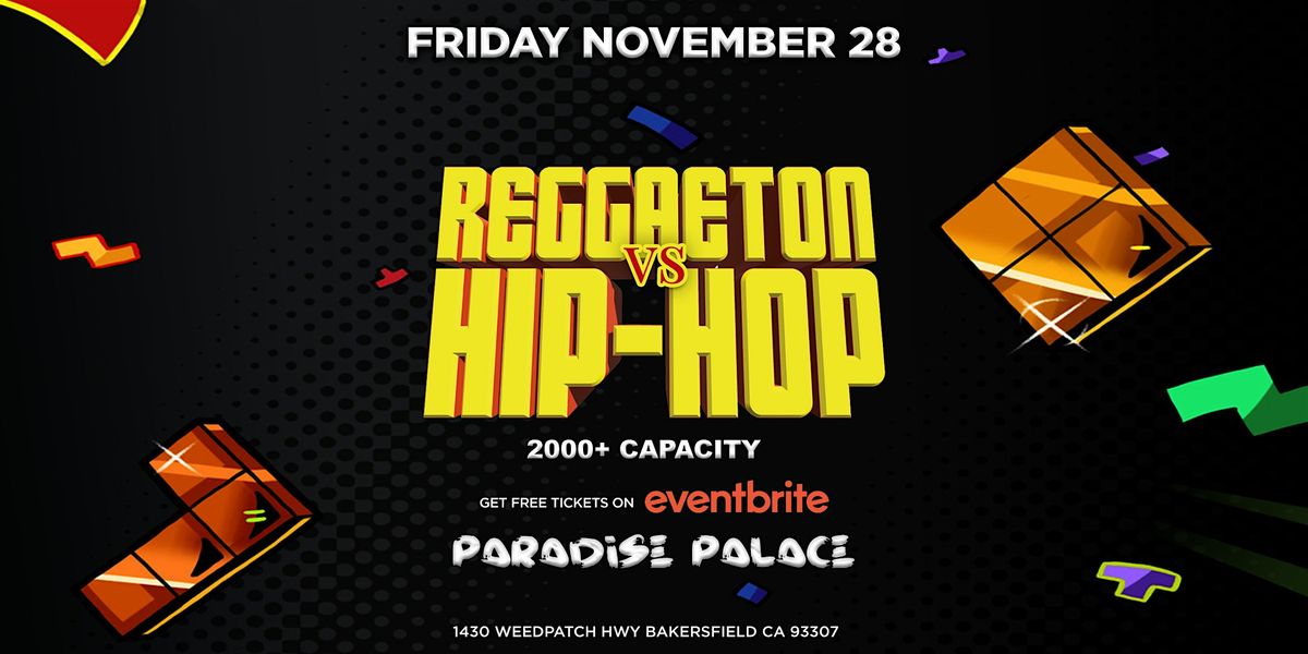 BLACK FRIDAY HIPHOP VS REGGAETON @ PARADISE PALACE BAKERSFIELD 18+