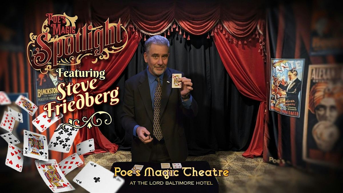 Poe's Magic Spotlight: Steve Friedberg