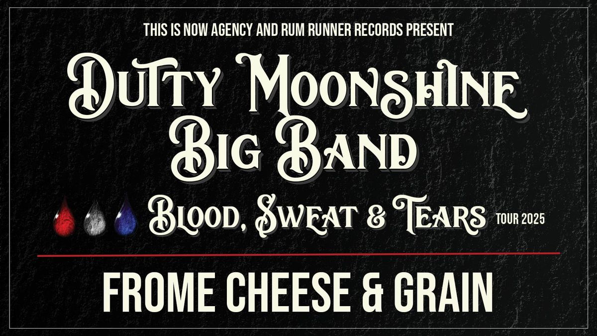 Frome - Dutty Moonshine Big Band - Blood, Sweat & Tears Tour
