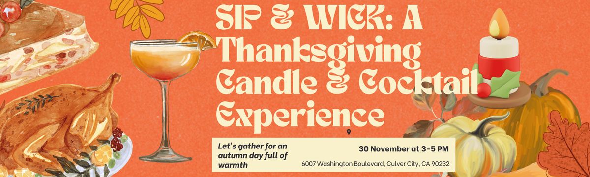 Sip & Wick: Thanksgiving Candle & Cocktail Workshop