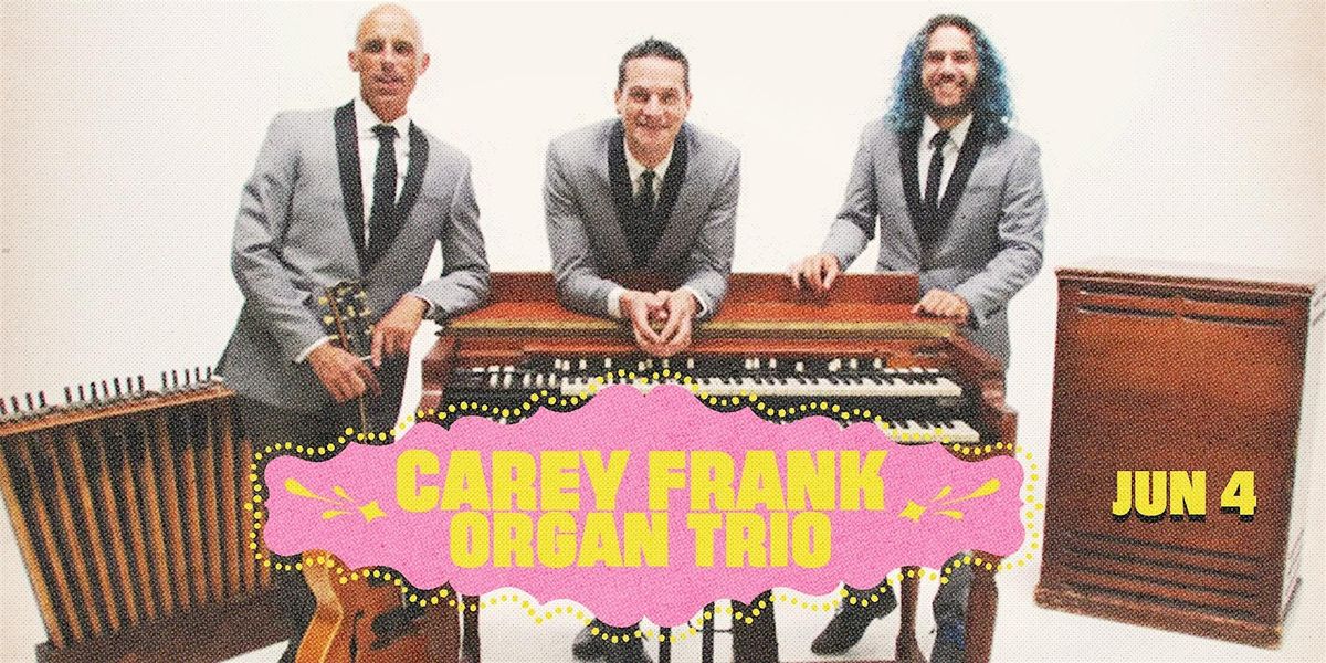 Carey Frank Organ Trio