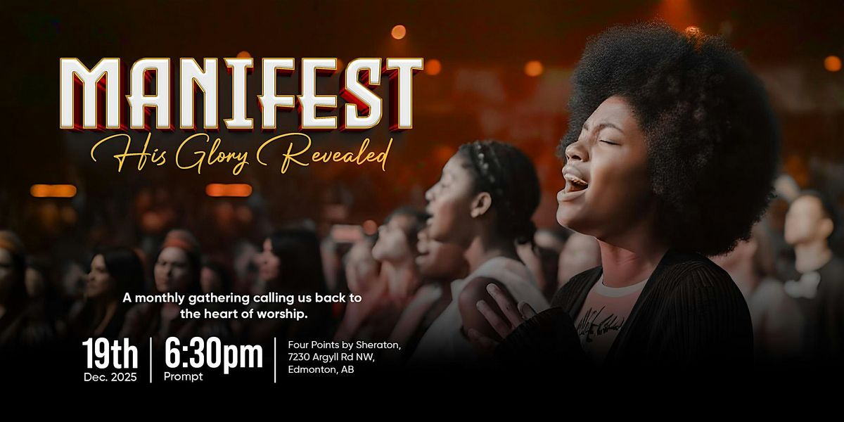 MANIFEST - Worship Meeting in Edmonton