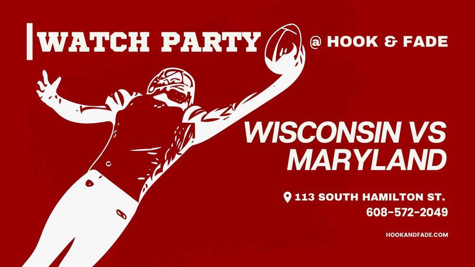 Badgers Football Watch Party WISCONSIN VS MARYLAND Hook & Fade