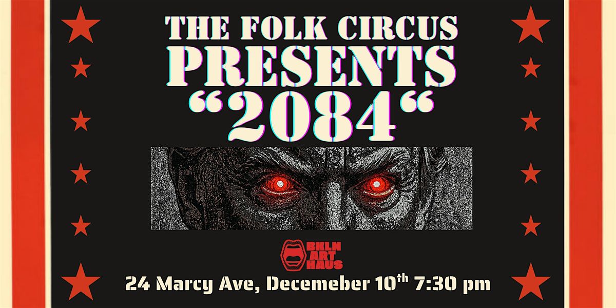 The Folk Circus Presents "2084"